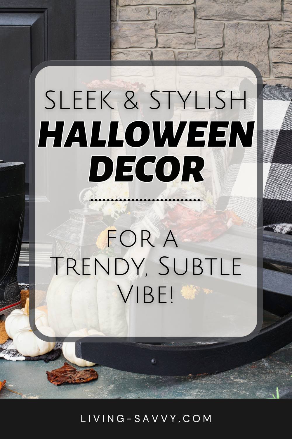 Subtle Halloween Décor: Aesthetic and Chic Halloween Decorations