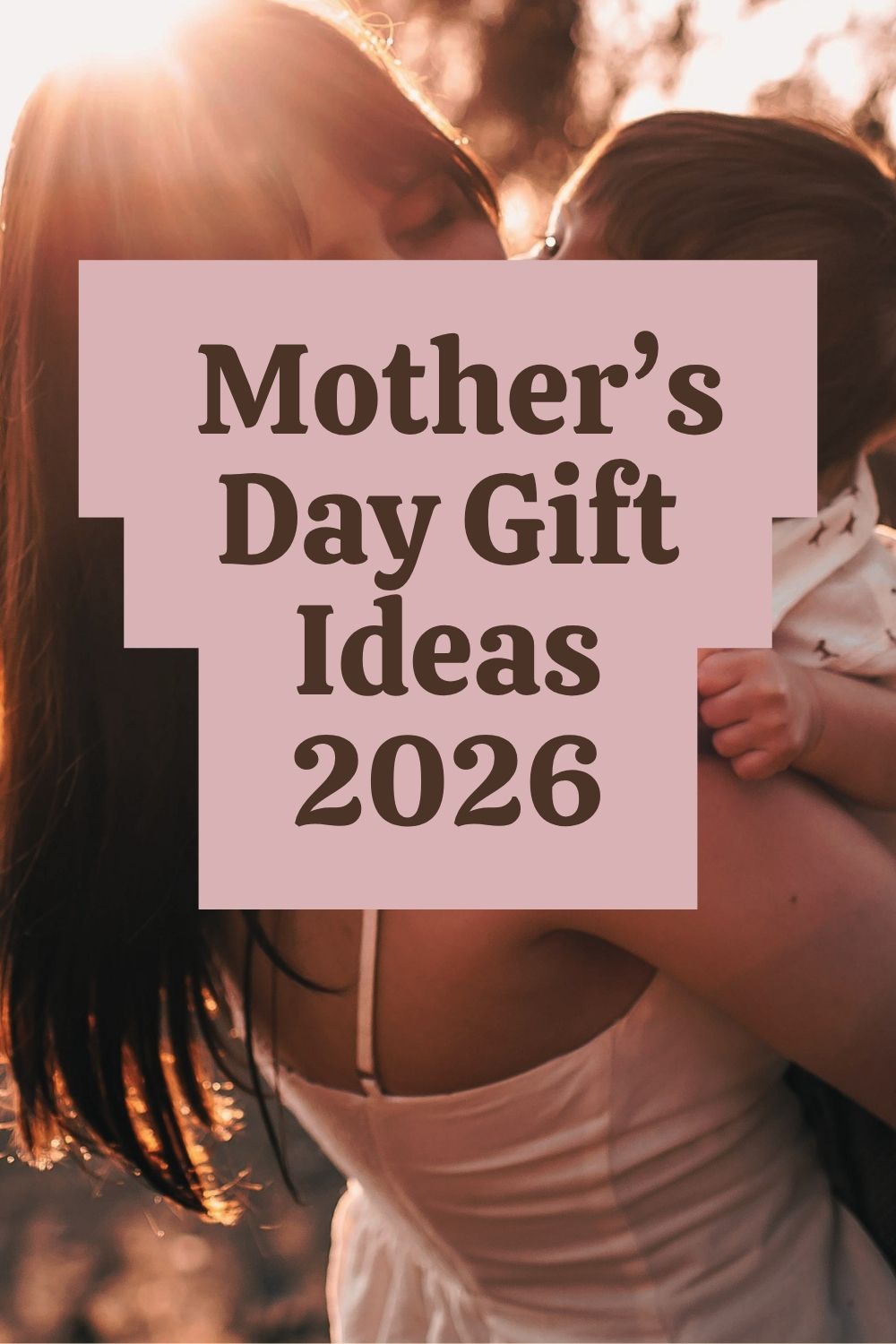 Top 20 Mother’s Day Gifts